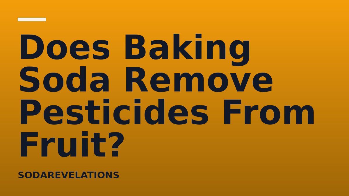 Does Baking Soda Remove Pesticides From Fruit?